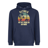 Navy retired shirt not my problem anymore funny retirement t shirt Heavyweight Hoodie - linhVisuals