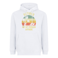 White retired shirt not my problem anymore funny retirement t shirt Heavyweight Hoodie - linhVisuals