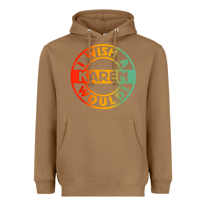 I Wish A Karen Would T Shirt Heavyweight Hoodie by linhVisuals | Teevron