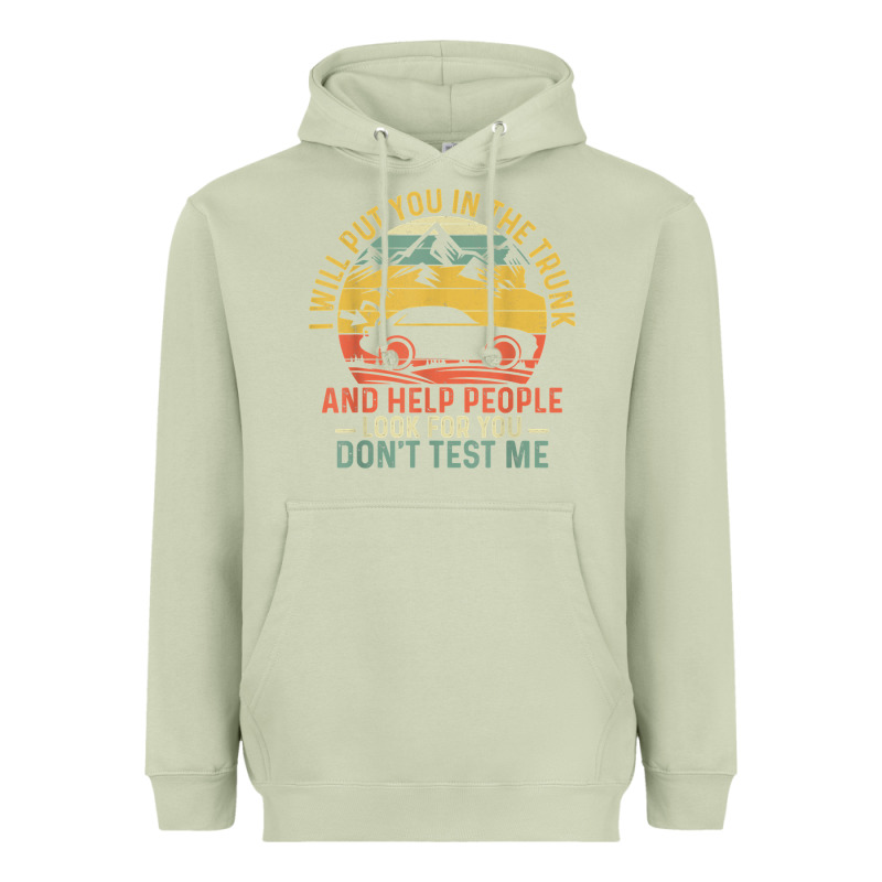 I Will Put You In The Trunk And Help People Funny Saying T Shirt Heavyweight Hoodie by linhVisuals | Teevron