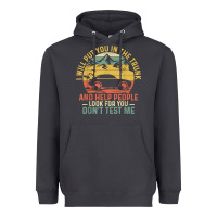 Smoke i will put you in the trunk and help people funny saying t shirt Heavyweight Hoodie - linhVisuals