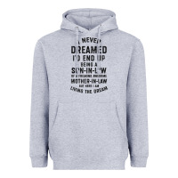 Heather Grey mens i never dreamed i'd end up being a son in law funny gift t shirt Heavyweight Hoodie - linhVisuals