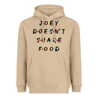 Mushroom funny joey doesn't share food how you doin quoted friends t shirt Heavyweight Hoodie - linhVisuals