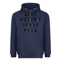 Navy funny joey doesn't share food how you doin quoted friends t shirt Heavyweight Hoodie - linhVisuals