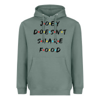 Sage funny joey doesn't share food how you doin quoted friends t shirt Heavyweight Hoodie - linhVisuals