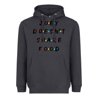 Smoke funny joey doesn't share food how you doin quoted friends t shirt Heavyweight Hoodie - linhVisuals