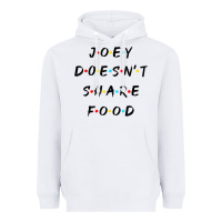 White funny joey doesn't share food how you doin quoted friends t shirt Heavyweight Hoodie - linhVisuals
