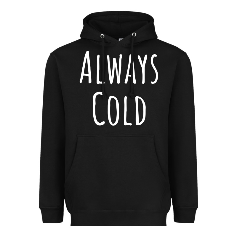 Always Cold Sweatshirt Heavyweight Hoodie by linhVisuals | Teevron