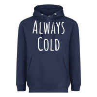 Navy always cold sweatshirt Heavyweight Hoodie - linhVisuals