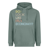 Sage do i look like i fly economy   funny vintage retro premium t shirt Heavyweight Hoodie - linhVisuals