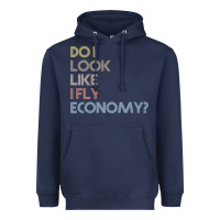 Navy do i look like i fly economy   funny vintage retro premium t shirt Heavyweight Hoodie - linhVisuals