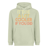 Matcha it'd be a lot cooler if you did premium t shirt Heavyweight Hoodie - linhVisuals