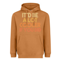 Meerkat it'd be a lot cooler if you did premium t shirt Heavyweight Hoodie - linhVisuals
