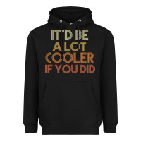 Black it'd be a lot cooler if you did premium t shirt Heavyweight Hoodie - linhVisuals
