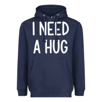 Navy i need a hug, funny, joke, sarcastic, family t shirt Heavyweight Hoodie - linhVisuals