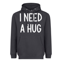 Smoke i need a hug, funny, joke, sarcastic, family t shirt Heavyweight Hoodie - linhVisuals