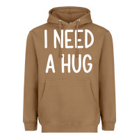 Toasted Coconut i need a hug, funny, joke, sarcastic, family t shirt Heavyweight Hoodie - linhVisuals
