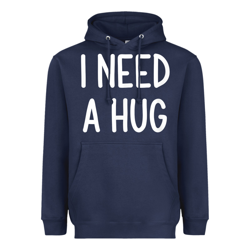 I Need A Hug, Funny, Joke, Sarcastic, Family T Shirt Heavyweight Hoodie by linhVisuals | Teevron
