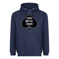 Navy i love big fat cocks queen of spades t shirt Heavyweight Hoodie - linhVisuals