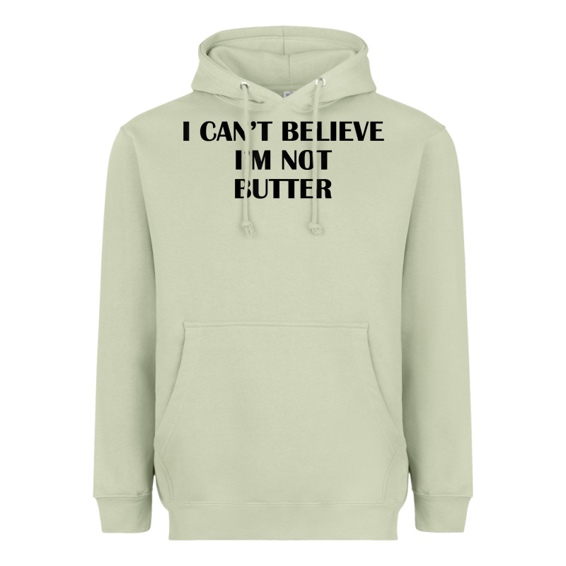 I Cant Believe Im Not Butter T Shirt Heavyweight Hoodie by linhVisuals | Teevron