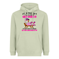 Matcha let me pour you a tall glass of get over it flamingo t shirt Heavyweight Hoodie - linhVisuals