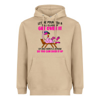 Mushroom let me pour you a tall glass of get over it flamingo t shirt Heavyweight Hoodie - linhVisuals