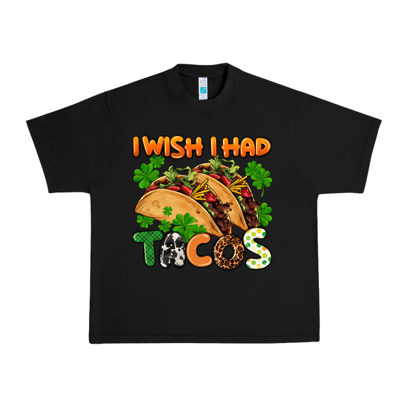 I Wish I Had Tacos St. Patrick's Day Urban Heavy Tee by FaDigitalArtStudio | Teevron