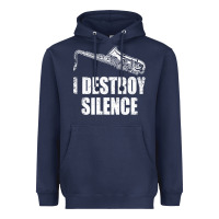 Saxophone I Destroy Silence Saxophonist | For Musicians Heavyweight Hoodie | Teevron