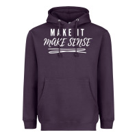 Make It Make Sense Funny Catchphrase T Shirt Heavyweight Hoodie | Teevron