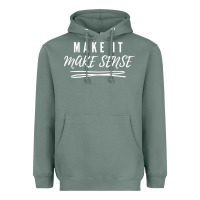 Sage make it make sense funny catchphrase t shirt Heavyweight Hoodie - linhVisuals