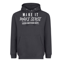 Smoke make it make sense funny catchphrase t shirt Heavyweight Hoodie - linhVisuals