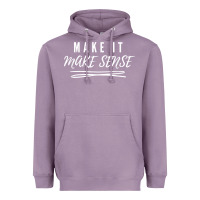 Lavender make it make sense funny catchphrase t shirt Heavyweight Hoodie - linhVisuals