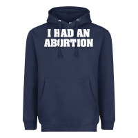 Navy i had an abortion shirt pro choice Heavyweight Hoodie - linhVisuals