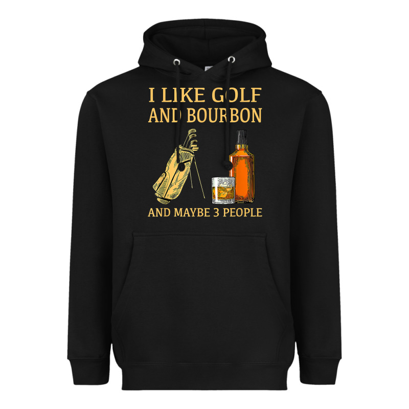 I Like Golf And Bourbon And Maybe 3 People T Shirt Heavyweight Hoodie by linhVisuals | Teevron