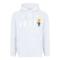 White go back we fucked up funny anti trump 2020 election apparel t shirt Heavyweight Hoodie - linhVisuals
