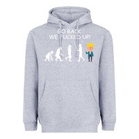 Heather Grey go back we fucked up funny anti trump 2020 election apparel t shirt Heavyweight Hoodie - linhVisuals