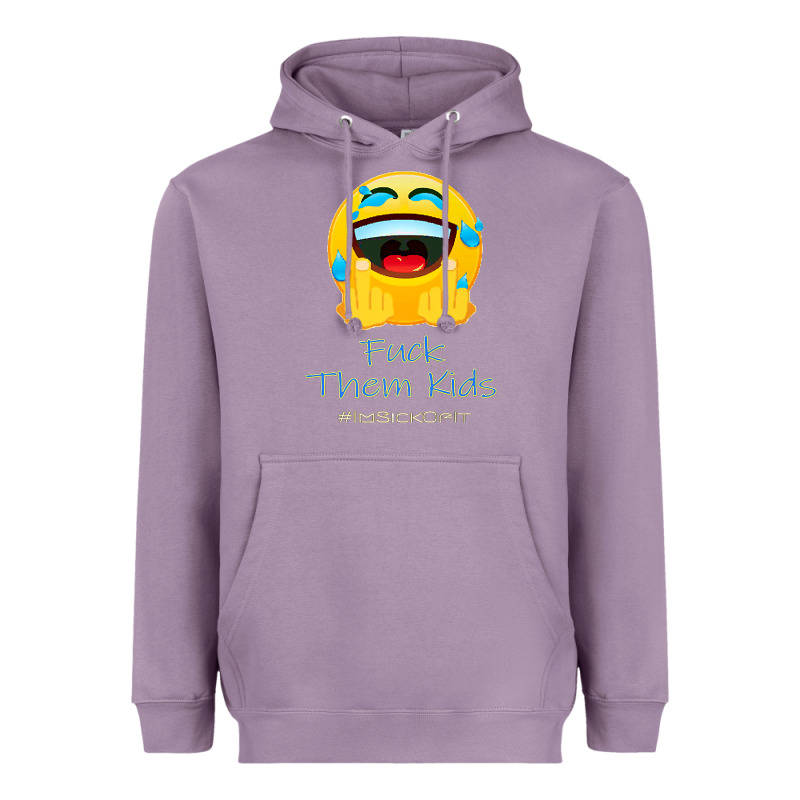 Imsickofit F.t.k. Fuck Them Kids Funny Premium T Shirt Heavyweight Hoodie by linhVisuals | Teevron