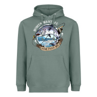 Sage funny women want me, fish fishing fear t shirt Heavyweight Hoodie - linhVisuals