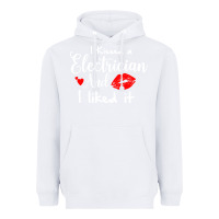 White i kissed an electrician and i liked it for girlfriend wife pullover ho Heavyweight Hoodie - linhVisuals