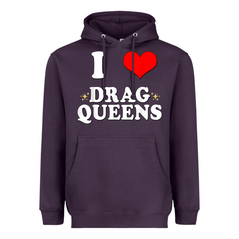 I Love Drag Queens  I Heart Drag Queens T Shirt Heavyweight Hoodie by linhVisuals | Teevron