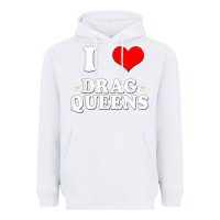 White i love drag queens  i heart drag queens t shirt Heavyweight Hoodie - linhVisuals