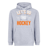 Heather Grey Lets Do That Hockey Heavyweight Hoodie - linhVisuals