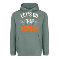 Sage Lets Do That Hockey Heavyweight Hoodie - linhVisuals