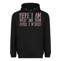 Black here i am what are your other 2 wishes Heavyweight Hoodie - linhVisuals