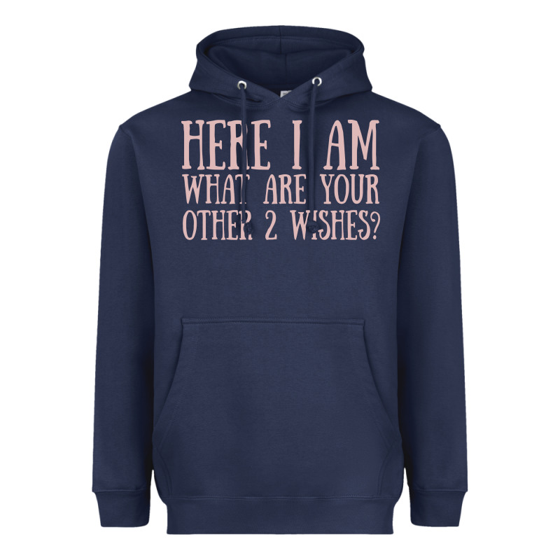 Here I Am What Are Your Other 2 Wishes Heavyweight Hoodie by linhVisuals | Teevron