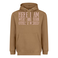 Toasted Coconut here i am what are your other 2 wishes Heavyweight Hoodie - linhVisuals
