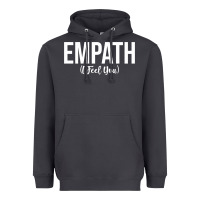 Empath I Feel You Gift For Empathetic Person Empathy Pullover Hoodie Heavyweight Hoodie | Teevron