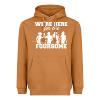 Meerkat we're here for the foursome funny sarcasm golf lover golfer t shirt Heavyweight Hoodie - linhVisuals