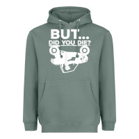 Sage mens but did you die atv four wheeler funny quad biker rider t shirt Heavyweight Hoodie - linhVisuals
