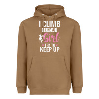 Toasted Coconut climbing climb mountain climbing like a girl 345 climb climbing lover Heavyweight Hoodie - linhVisuals